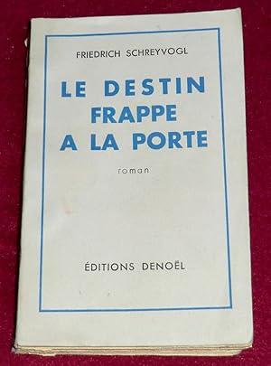 Seller image for LE DESTIN FRAPPE A LA PORTE - Roman for sale by LE BOUQUINISTE