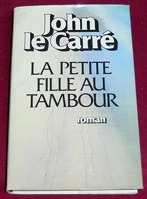 Image du vendeur pour LA PETITE FILLE AU TAMBOUR - Roman mis en vente par LE BOUQUINISTE