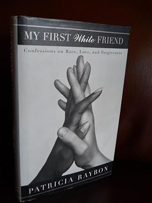 Imagen del vendedor de My First White Friend: Confessions on Race, Love and Forgiveness (SIGNED BY AUTHOR) a la venta por dC&A Books