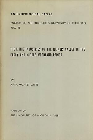 Seller image for The lithic industries of the Illinois Valley in the early and middle woodland period (Museum of Anthropology, University of Michigan. Anthropological papers, no. 35) for sale by Masalai Press