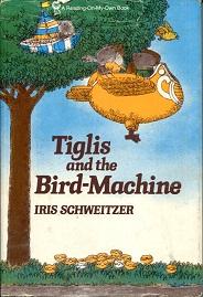 Seller image for Tiglis and the Bird Machine for sale by The Book Faerie