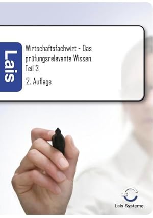 Immagine del venditore per Wirtschaftsfachwirt - Das prfungsrelevante Wissen : Teil 3 - 2. Auflage venduto da AHA-BUCH GmbH