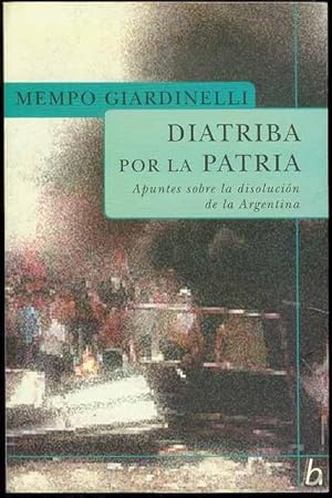 Seller image for Diatriba por la Patria: Apuntes Sobre la Disolucion de la Argentina for sale by Bookmarc's