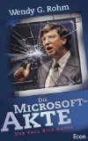 Bild des Verkufers fr Die Microsoft-Akte : der geheime Fall Bill Gates. Aus dem amerikan. Engl. von Klaus Fahnenstich und Rainer G. Haselier zum Verkauf von Modernes Antiquariat an der Kyll