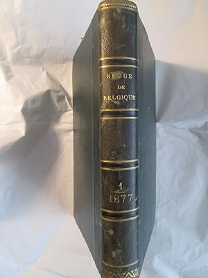 Bild des Verkufers fr Revue de Belgique : Neuvime Anne : Tome XXV : [Part 1 : 15 janvier - 15 mars 1877] zum Verkauf von Expatriate Bookshop of Denmark