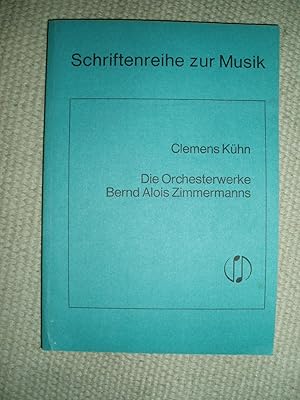 Die Orchesterwerke Bernd Alois Zimmermanns : ein Beitrag zur Musikgeschichte nach 1945