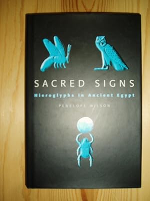 Sacred Signs : Hieroglyphs in Ancient Egypt