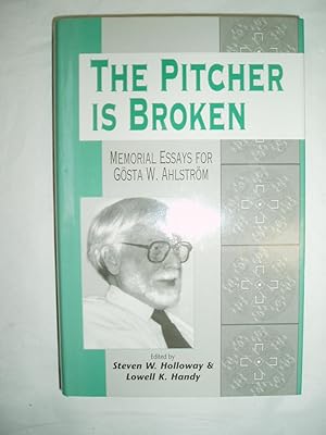 Seller image for The Pitcher Is Broken : Memorial Essays for Gosta W. Ahlstrom for sale by Expatriate Bookshop of Denmark