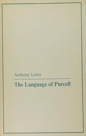 The Language of Purcell, National Idiom or Regional Dialect? Inaugral Lecture Delivered in the Un...