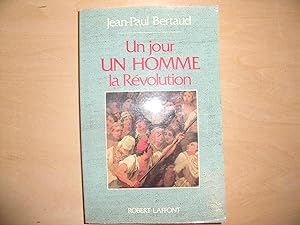 Seller image for UN JOUR UN HOMME LA REVOLUTION for sale by Le temps retrouv