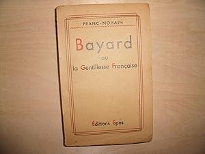 Seller image for BAYARD OU LA GENTILLESSE FRANCAISE for sale by Le temps retrouv