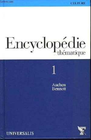 Encyclopédie thématique. volume 1: aachen -bennett