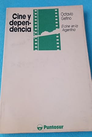 Imagen del vendedor de CINE Y DEPENDENCIA : EL CINE EN LA ARGENTINA. a la venta por Librera DANTE