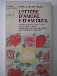 Immagine del venditore per Lettere d'amore e d'amicizia. Miseria e nobilta' della vita quotidiana di Marx attraverso una scelta inedita del carteggio familiare venduto da Librera Ofisierra