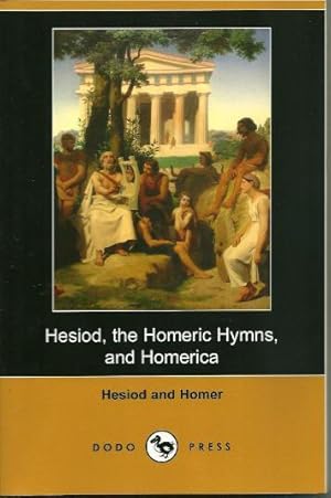 Seller image for Hesiod, the Homeric Hymns and Homerica for sale by Ripping Yarns