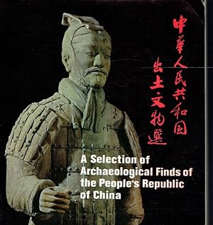 A Selection of Archaeological Finds of the People s Republic of China.