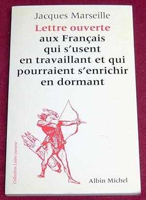 Image du vendeur pour LETTRE OUVERTE aux Franais qui s'usent en travaillant et qui pourraient s'enrichir en dormant mis en vente par LE BOUQUINISTE