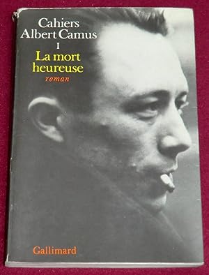 Image du vendeur pour Cahiers Albert Camus 1 - LA MORT HEUREUSE - Introduction et notes de Jean Sarocchi mis en vente par LE BOUQUINISTE