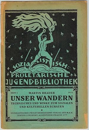 Bild des Verkufers fr Unser Wandern. Technisches und Winke zum sozialen und kulturellen Schauen. [= Sozialistisch-Proletarische Jugendbibliothek Heft 8]. zum Verkauf von Antiquariat Fluck