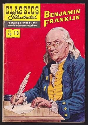 A BIOGRAPHY OF BENJAMIN FRANKLIN - Classics Illustrated #40