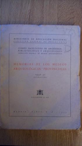 MEMORIAS DE LOS MUSEOS ARQUEOLÓGICOS PROVINCIALES. 1950-51 (EXTRACTOS). Vol. XI-XII