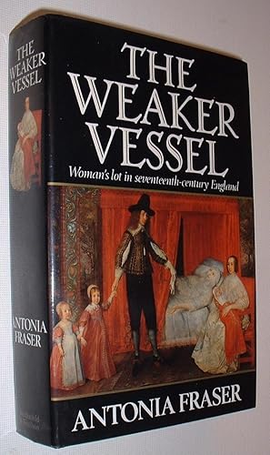 Immagine del venditore per The Weaker Vessel,Woman's Lot in Seventeenth-Century England venduto da Pauline Harries Books