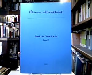 Analecta Coloniensia. Bd 5 2005. Jahrbuch der Diözesan- u. Dombibliothek.