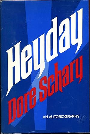 Heyday: An Autobiography. Signed and inscribed by Dore Schary.