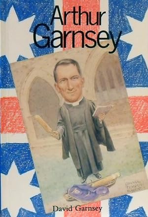 Seller image for Arthur Garnsey: A Man For Truth And Freedom for sale by Marlowes Books