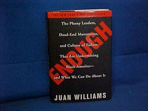 Enough: The Phony Leaders, Dead-end Movements, And Culture of Failure That Are Undermining Black ...