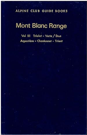 Image du vendeur pour Mont Blanc Range - Vol. III - Triolet, Vertre/Drus. Argentiere, Chardonnet, Trient mis en vente par Manian Enterprises