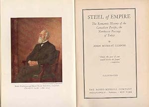 Steel of Empire The Romantic History of the Canadian Pacific, the Northwest Passage of Today