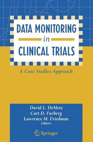 Seller image for Data Monitoring in Clinical Trials : A Case Studies Approach for sale by AHA-BUCH GmbH