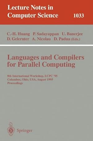 Bild des Verkufers fr Languages and Compilers for Parallel Computing : 8th International Workshop, Columbus, Ohio, USA, August 10-12, 1995. Proceedings zum Verkauf von AHA-BUCH GmbH