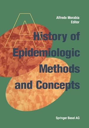 Immagine del venditore per A History of Epidemiologic Methods and Concepts venduto da AHA-BUCH GmbH