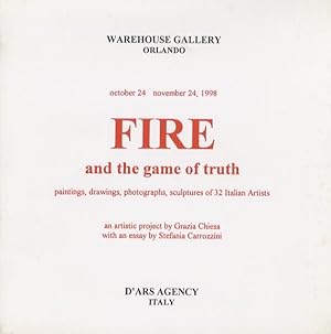 Imagen del vendedor de Fire and the game of truth: paintings, drawings, photographs, sculptures of 32 Italian Artists. a la venta por Studio Bibliografico Adige