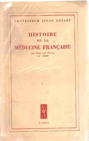 Imagen del vendedor de Histoire de la medecine franaise son pass son present et son avenir a la venta por librairie philippe arnaiz