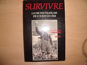 Seller image for SURVIVRE LA VIE DES FRANCAIS DE L'OUEST EN 1944 for sale by Le temps retrouv