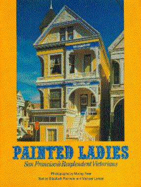 Painted Ladies: San Francisco's Resplendent Victorians