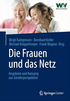 Bild des Verkufers fr Die Frauen und das Netz : Angebote und Nutzung aus Genderperspektive zum Verkauf von AHA-BUCH GmbH