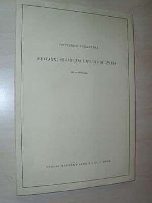Seller image for Giovanni Segantini und die Schweiz. Mit 3 Abbildungen. for sale by Antiquariat Hamecher