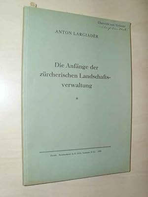 Seller image for Die Anfnge der zrcherischen Landschaftsverwaltung. for sale by Antiquariat Hamecher