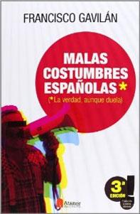 Imagen del vendedor de MALAS COSTUMBRES ESPAOLAS: La verdad, aunque duela a la venta por KALAMO LIBROS, S.L.