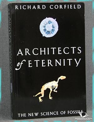 Immagine del venditore per Architects of Eternity: The New Science of Fossils venduto da BookLovers of Bath