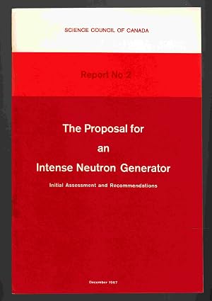 Imagen del vendedor de Science Council of Canada Report No. 2: The Proposal for an Intense Neutron Generator Initial Assessment and Recommendations a la venta por Riverwash Books (IOBA)