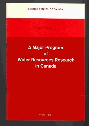 Imagen del vendedor de Science Council of Canada Report No. 3: A Major Program of Water Resources Research in Canada a la venta por Riverwash Books (IOBA)