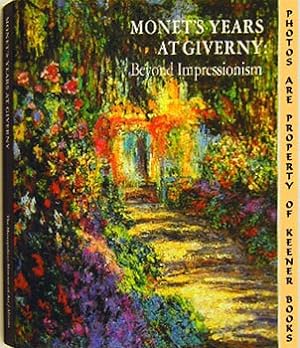 Imagen del vendedor de Monet's Years At Giverny : beyond Impressionism a la venta por Keener Books (Member IOBA)