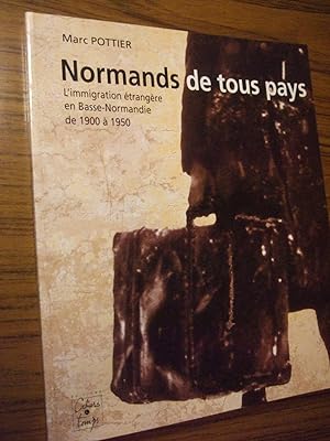 Seller image for Normands De Tous Pays - L'immigration trangre En Basse-Normandie De 1900 a 1950 for sale by Domifasol