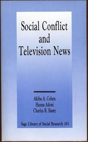 Social Conflict and Television News (Sage Library of Social Research 183)