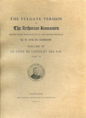 The Vulgate Version of The Arthurian Romances edited from Manuscripts in the British Museum. Volu...